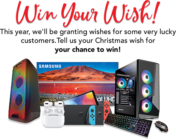 Win Your Wish! Tell us your Christmas wish for your chance to win it!