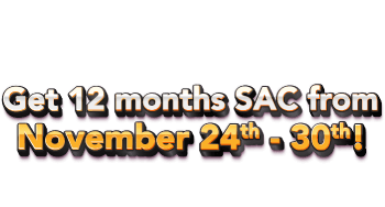 Your coupon is on its way to your inbox! get 12 months SAC from November 24th - 30th! Check your email for your coupon.