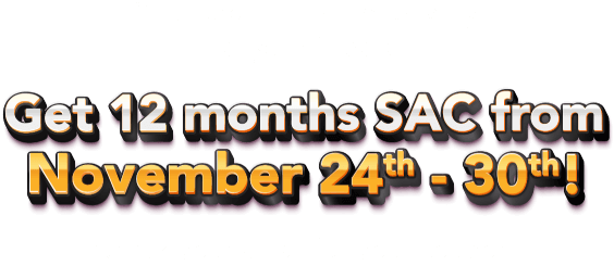Your coupon is on its way to your inbox! get 12 months SAC from November 24th - 30th! Check your email for your coupon.